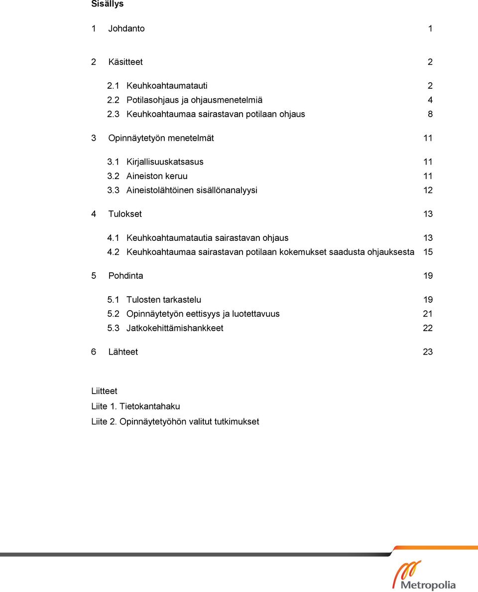 3 Aineistolähtöinen sisällönanalyysi 12 4 Tulokset 13 4.1 Keuhkoahtaumatautia sairastavan ohjaus 13 4.