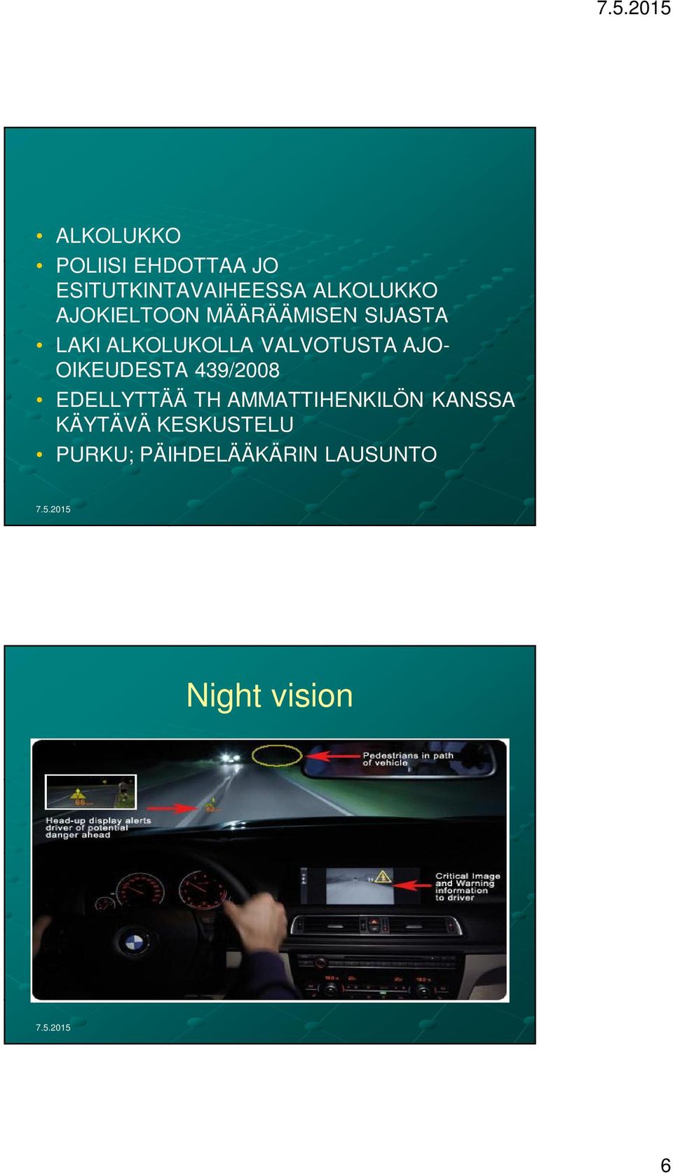 AJO- OIKEUDESTA 439/2008 EDELLYTTÄÄ TH AMMATTIHENKILÖN KANSSA