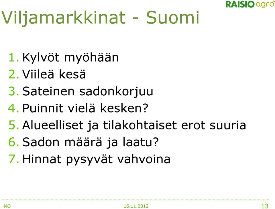 Puinnit vielä kesken? 5.