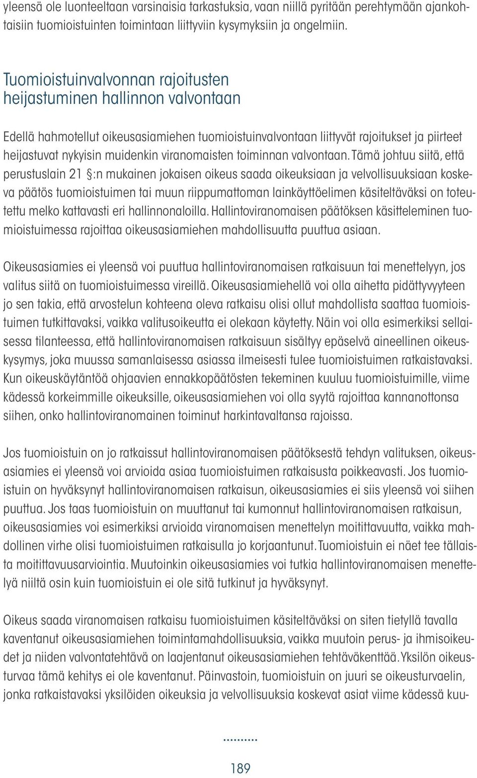 viranomaisten toiminnan valvontaan.