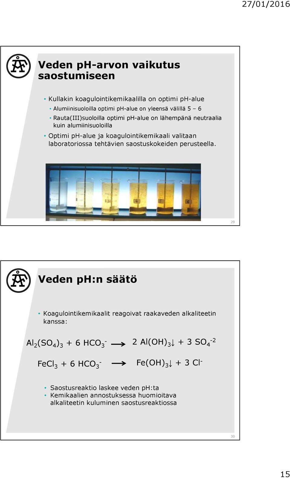 tehtävien saostuskokeiden perusteella.