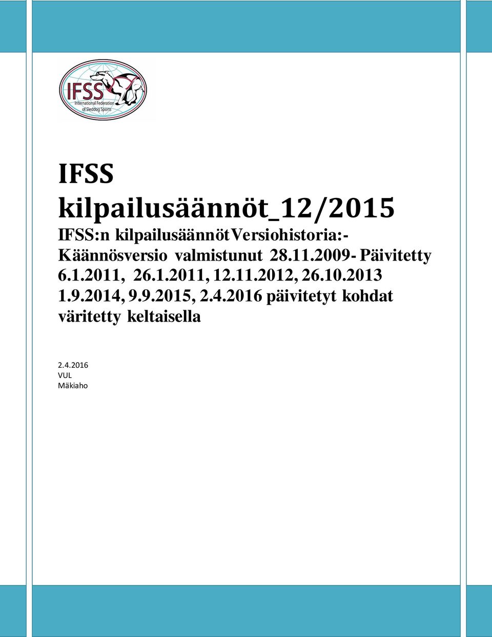 11.2009- Päivitetty 6.1.2011, 26.1.2011, 12.11.2012, 26.10.