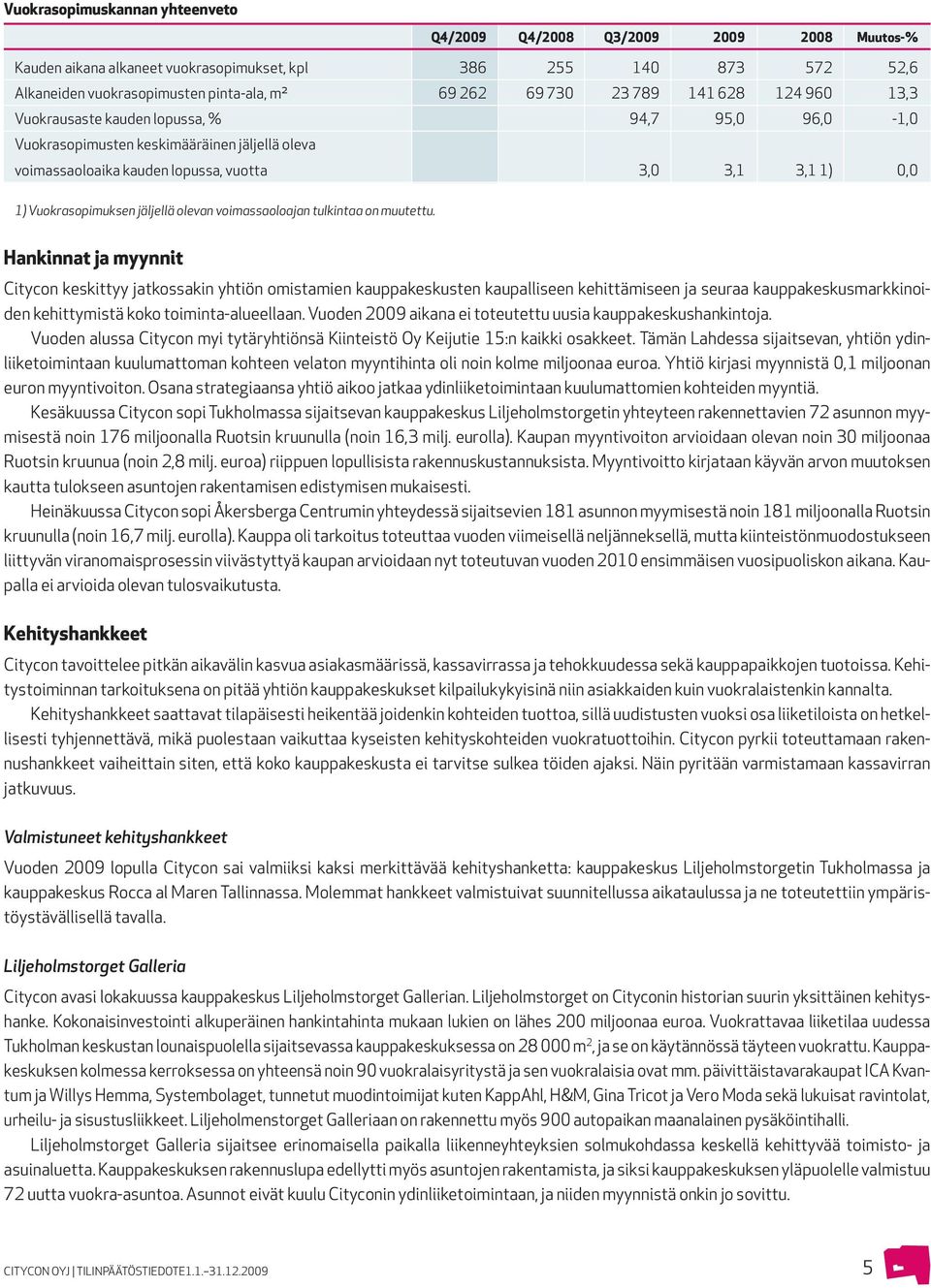 Vuokrasopimuksen jäljellä olevan voimassaoloajan tulkintaa on muutettu.