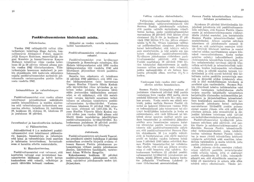 Kaapro Moilanen toimittivat viime vuoden helmi kuun 22 ja 26 päivien välisenä aikana pan kin vuoden tilintarkastuksen.