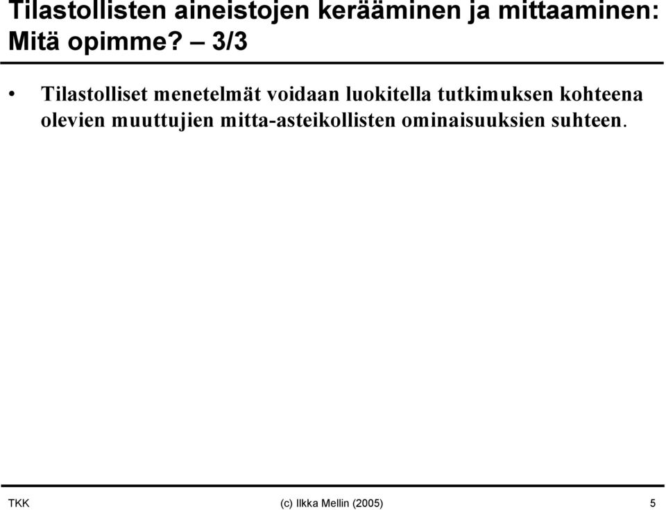 tutkimuksen kohteena olevien muuttujien