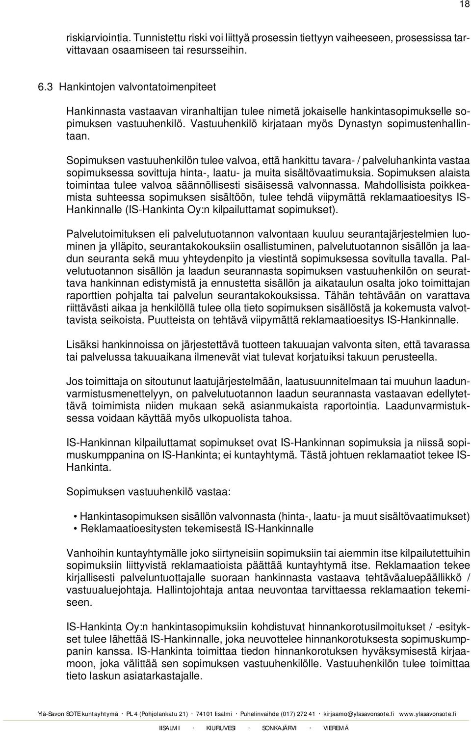 Vastuuhenkilö kirjataan myös Dynastyn sopimustenhallintaan.