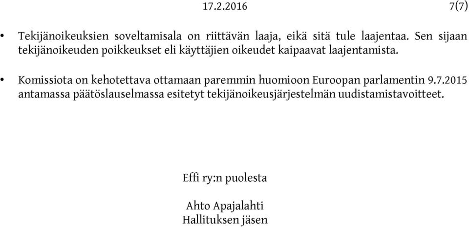 Komissiota on kehotettava ottamaan paremmin huomioon Euroopan parlamentin 9.7.