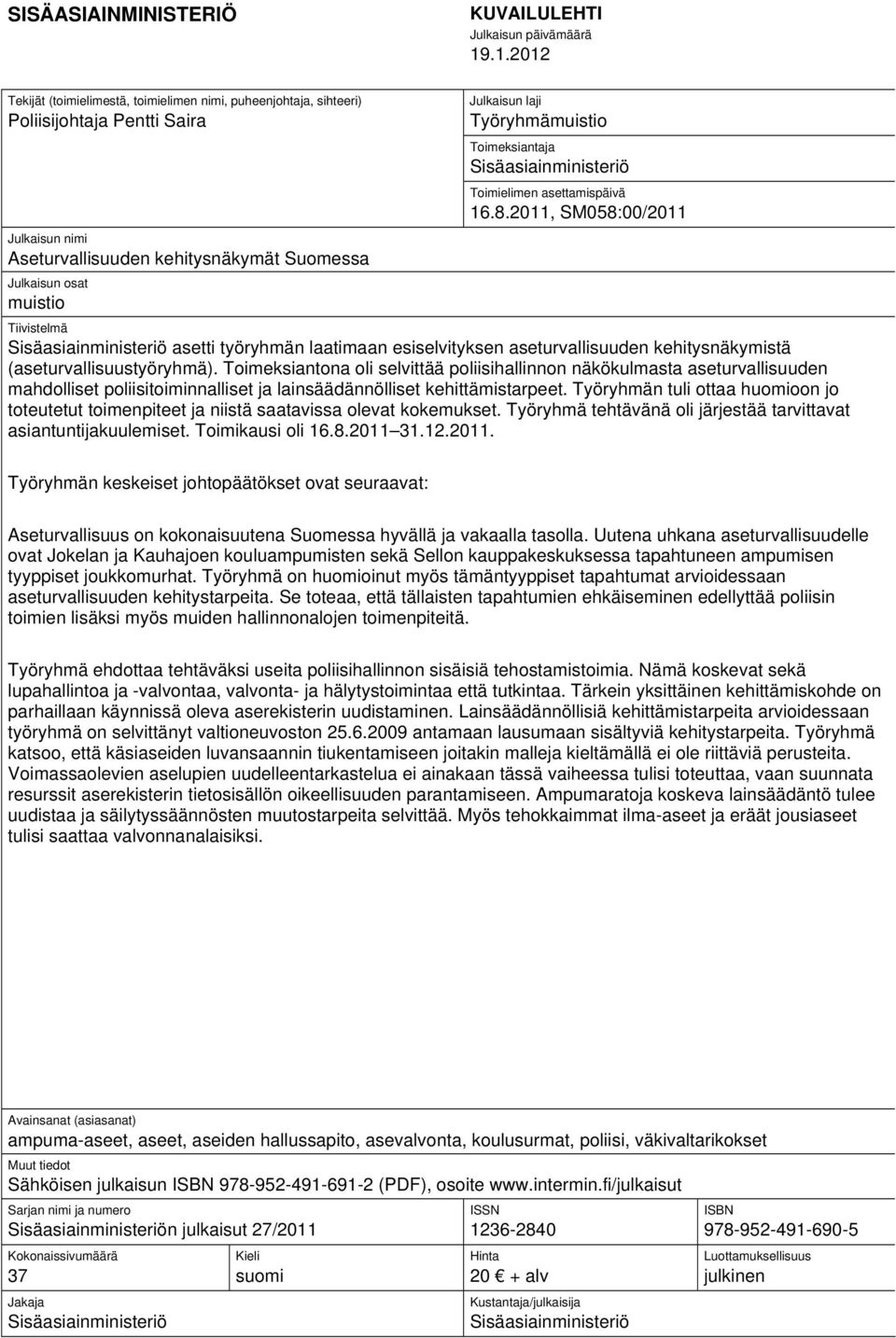 Työryhmämuistio Toimeksiantaja Sisäasiainministeriö Toimielimen asettamispäivä 16.8.