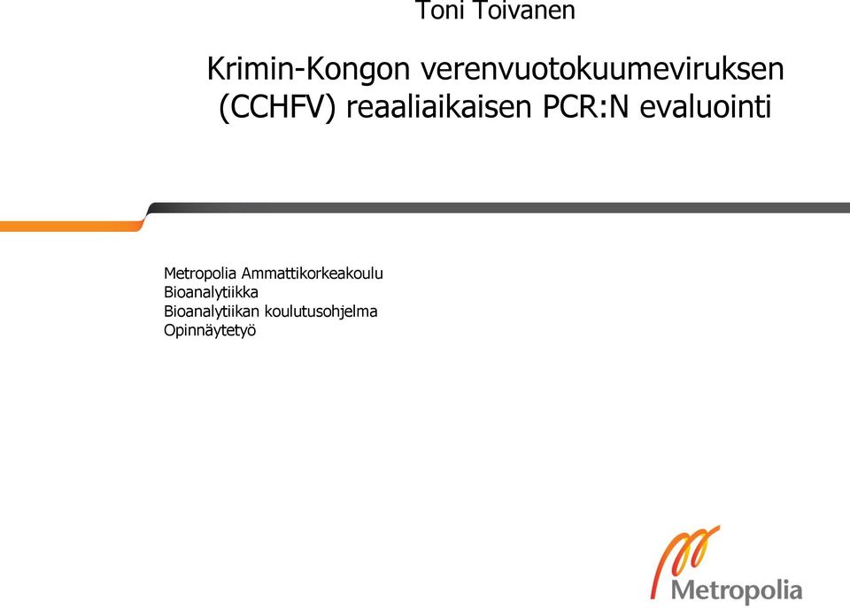 reaaliaikaisen PCR:N evaluointi Metropolia