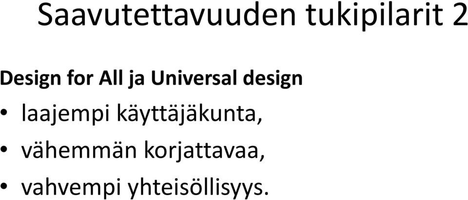 design laajempi käyttäjäkunta,