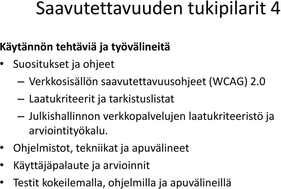 0 Laatukriteerit ja tarkistuslistat Julkishallinnon verkkopalvelujen laatukriteeristö ja