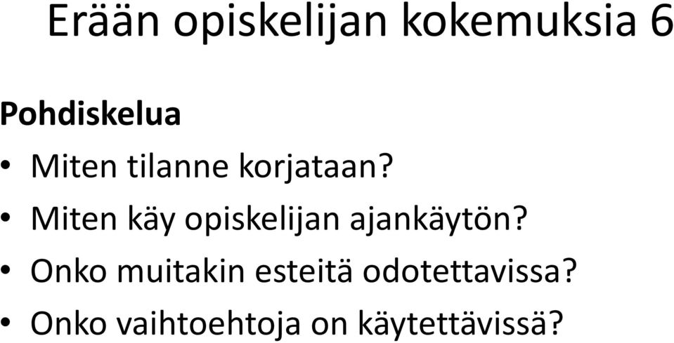 Miten käy opiskelijan ajankäytön?