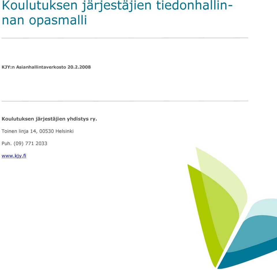 .2.2008 Koulutuksen järjestäjien yhdistys ry.