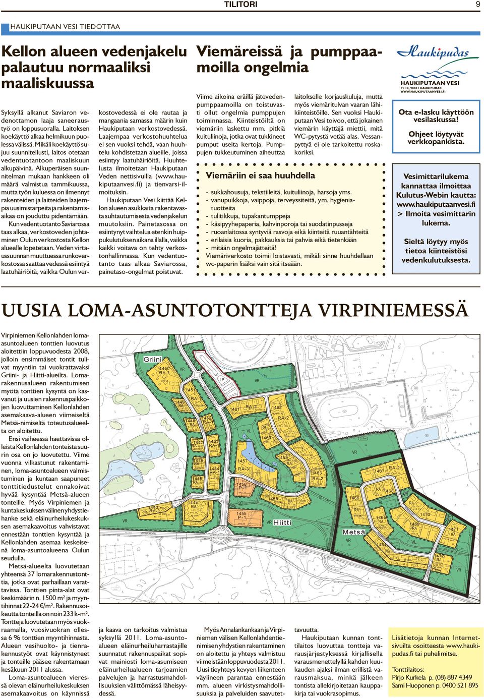 Syksyllä alkanu Saviaron vedenoamon laaja saneerausyö on lousuoralla. Laioksen koekäyö alkaa helmikuun uolessa välissä.