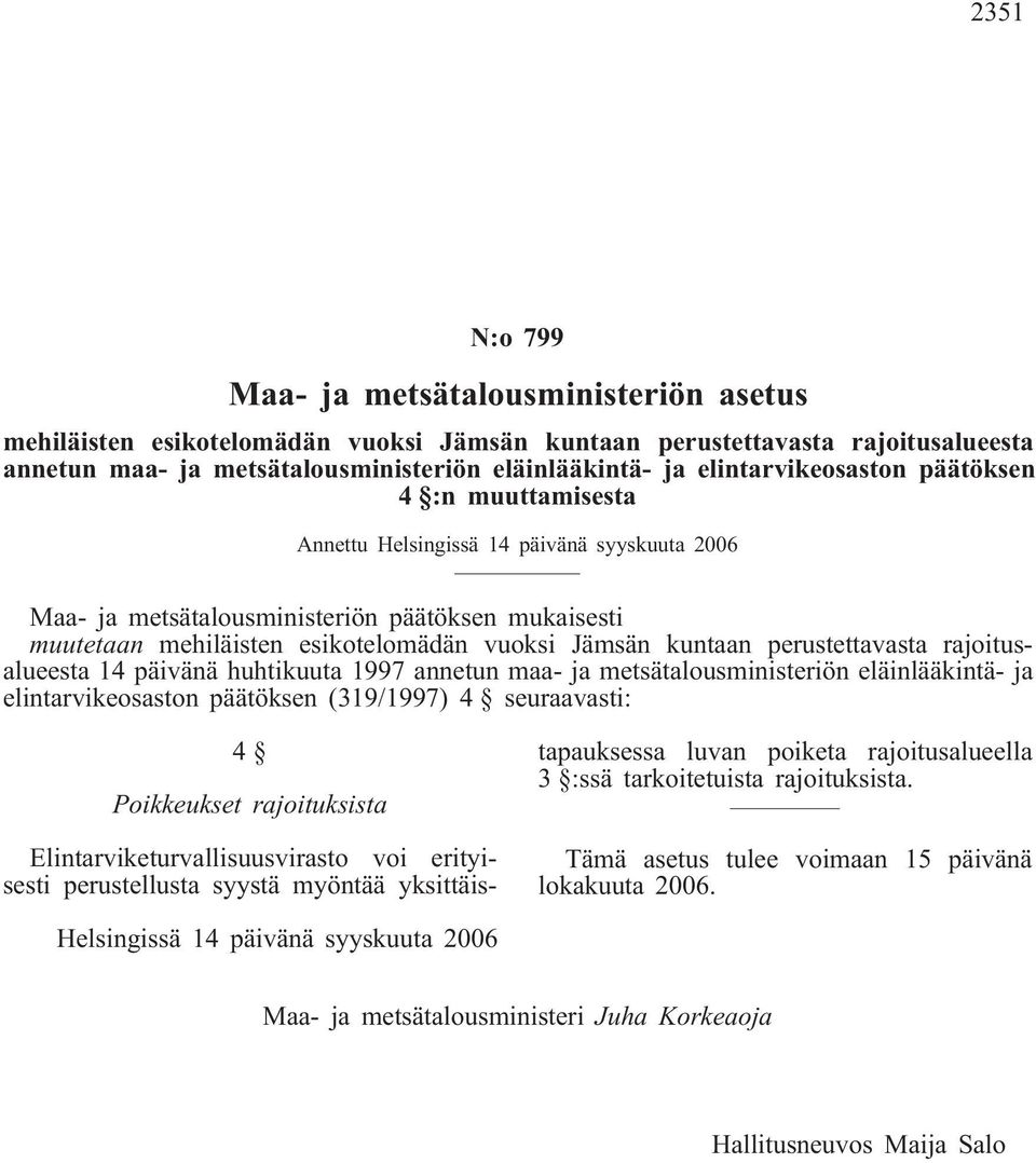 mehiläisten esikotelomädän vuoksi Jämsän kuntaan perustettavasta rajoitusalueesta 14 päivänä huhtikuuta 1997