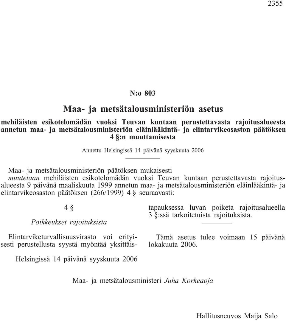 mehiläisten esikotelomädän vuoksi Teuvan kuntaan perustettavasta rajoitusalueesta 9 päivänä maaliskuuta 1999