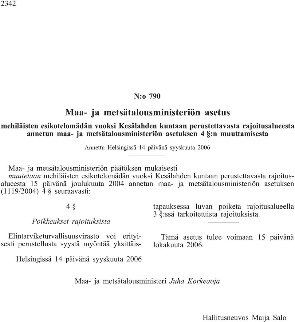 muutetaan mehiläisten esikotelomädän vuoksi Kesälahden kuntaan perustettavasta