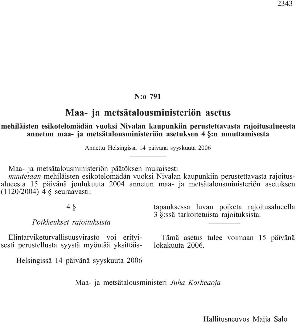 muutetaan mehiläisten esikotelomädän vuoksi Nivalan kaupunkiin perustettavasta
