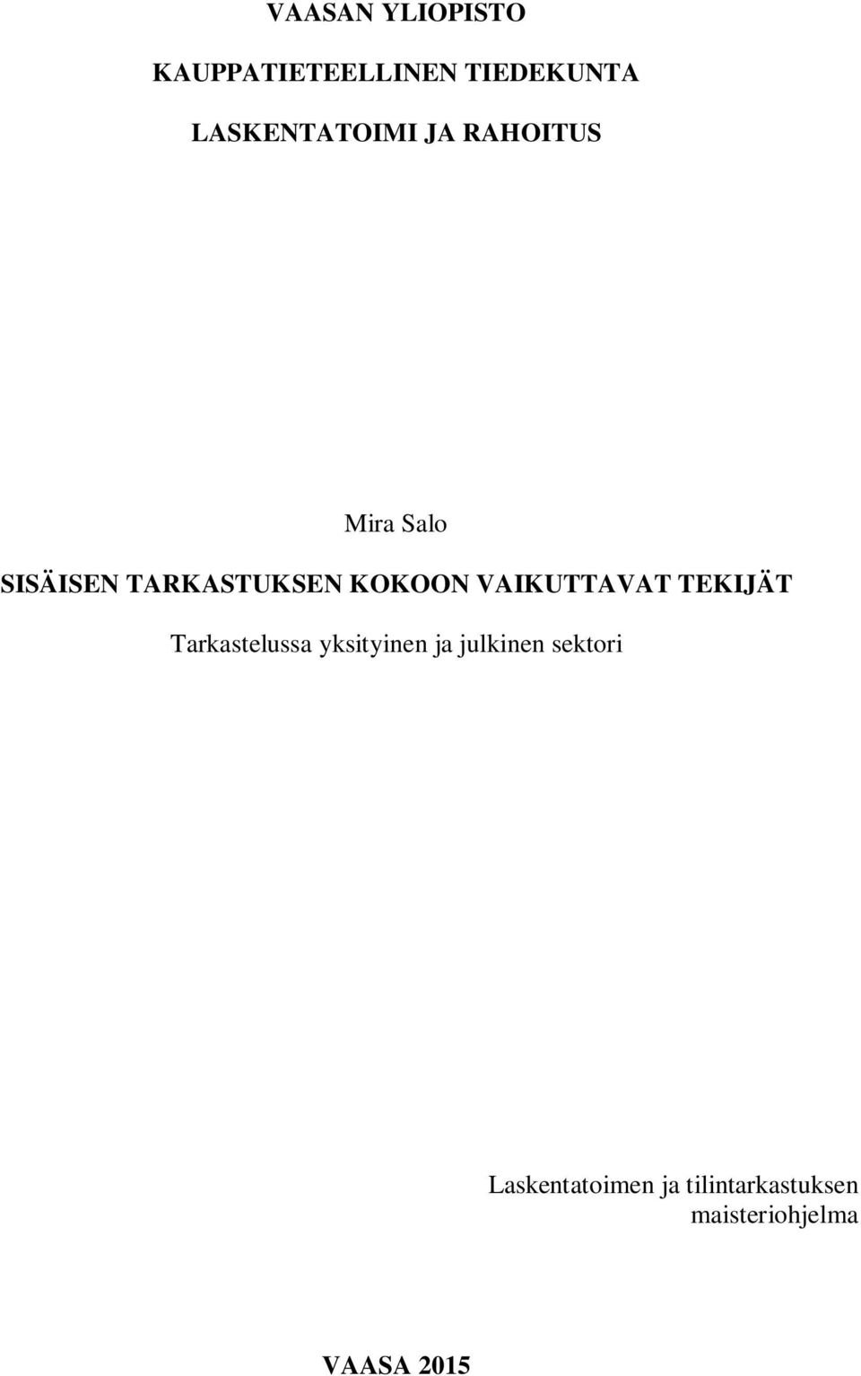 KOKOON VAIKUTTAVAT TEKIJÄT Tarkastelussa yksityinen ja