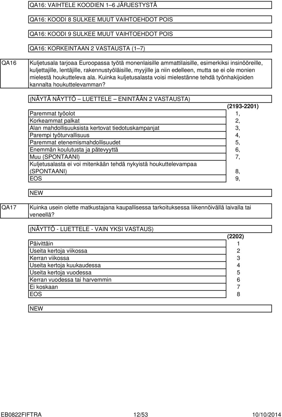 Kuinka kuljetusalasta voisi mielestänne tehdä työnhakijoiden kannalta houkuttelevamman?