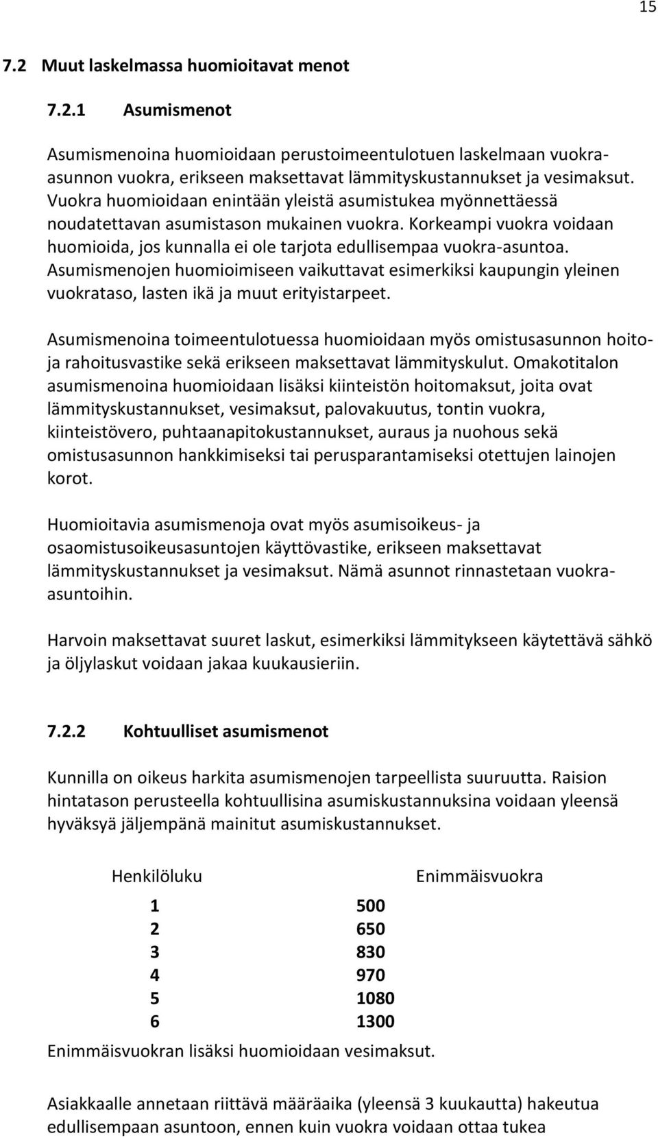 Asumismenojen huomioimiseen vaikuttavat esimerkiksi kaupungin yleinen vuokrataso, lasten ikä ja muut erityistarpeet.