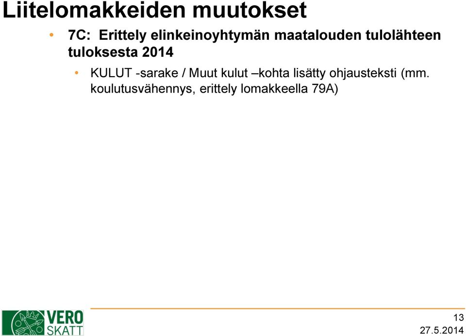 tuloksesta 2014 KULUT -sarake / Muut kulut kohta