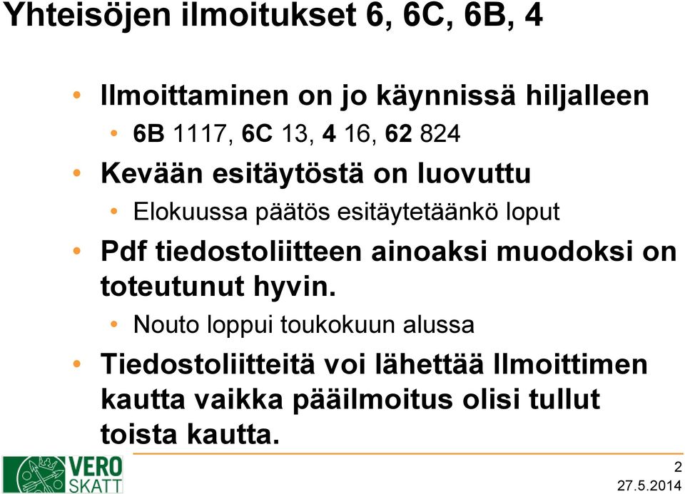 tiedostoliitteen ainoaksi muodoksi on toteutunut hyvin.