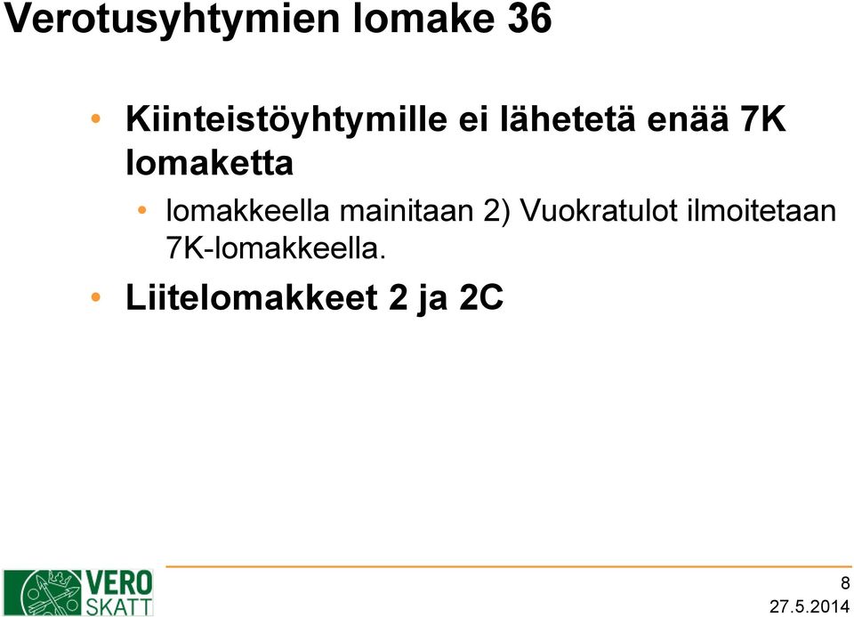 lomaketta lomakkeella mainitaan 2)