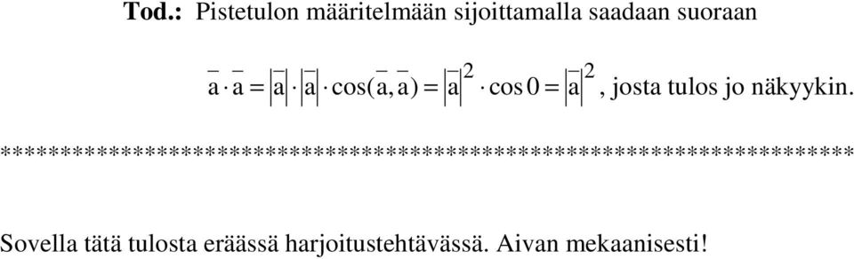 0 = a, jsta tuls j näkkin.