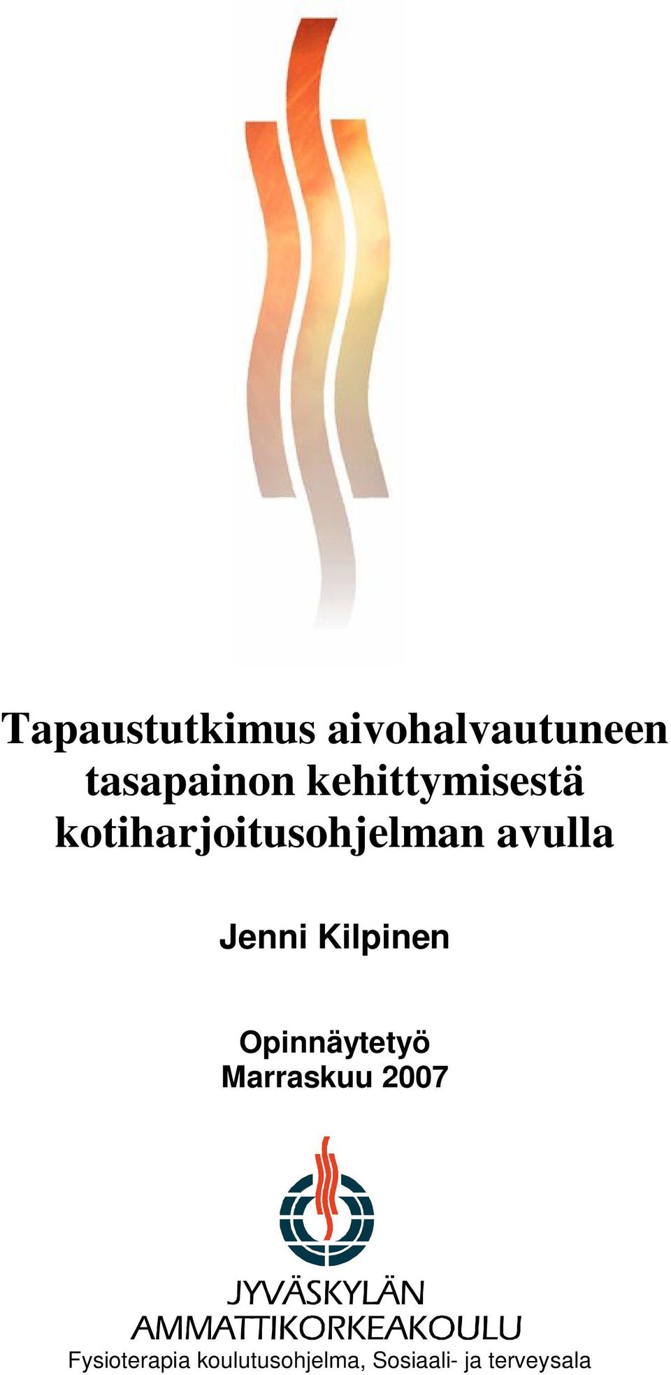 Jenni Kilpinen Opinnäytetyö Marraskuu 2007