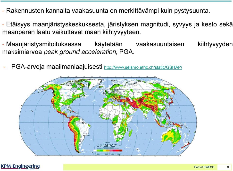 vaikuttavat maan kiihtyvyyteen.