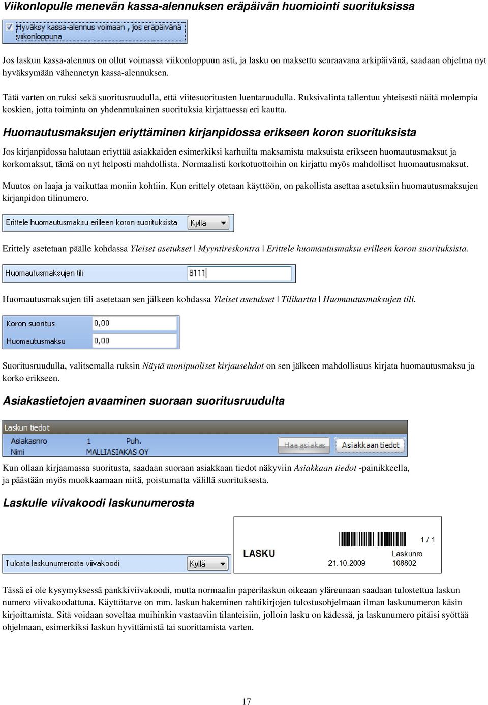 Ruksivalinta tallentuu yhteisesti näitä molempia koskien, jotta toiminta on yhdenmukainen suorituksia kirjattaessa eri kautta.