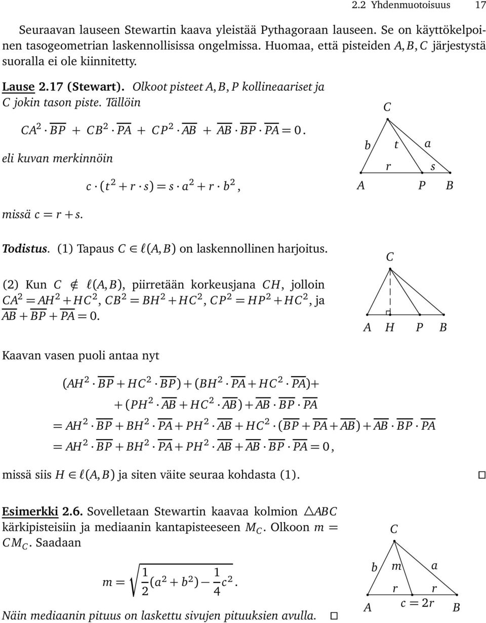 eli kuvan merkinnöin missä c=r+ s. c (t 2 + r s)=s a 2 + r b 2, b t a r s Todistus. (1) Tapaus l(, ) on laskennollinen harjoitus.