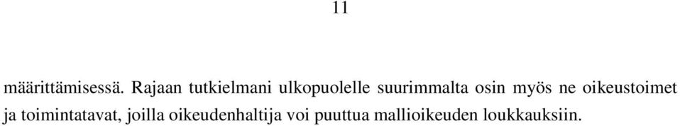 suurimmalta osin myös ne oikeustoimet ja