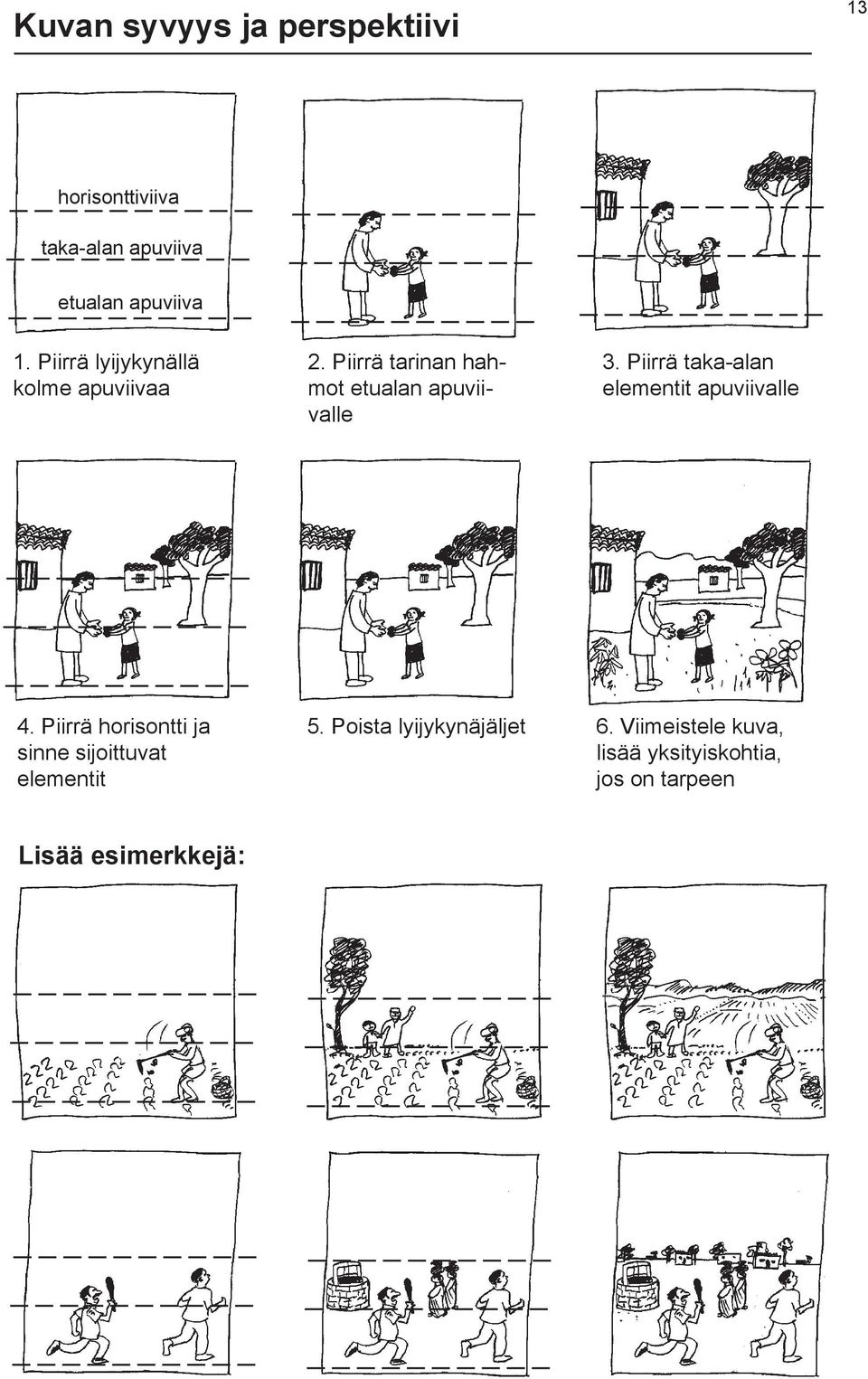 Piirrä taka-alan elementit apuviivalle 4.
