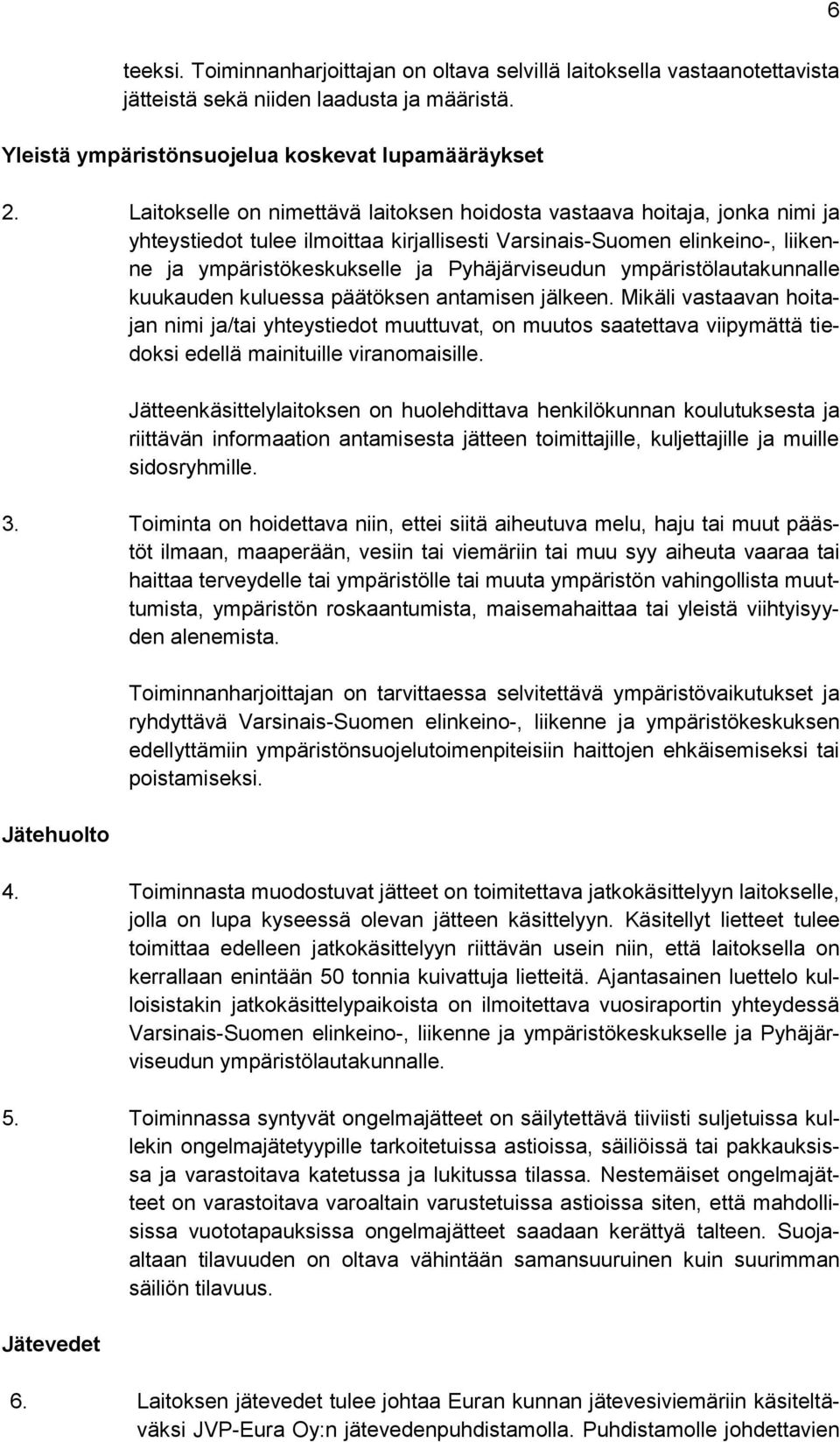 ympäristölautakunnalle kuukauden kuluessa päätöksen antamisen jälkeen.