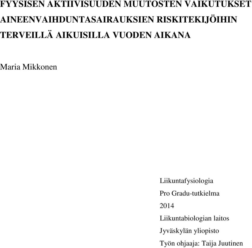 VUODEN AIKANA Maria Mikkonen Liikuntafysiologia Pro