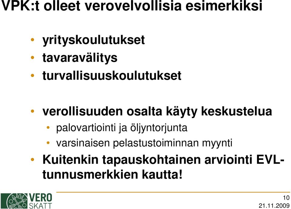 keskustelua palovartiointi ja öljyntorjunta varsinaisen