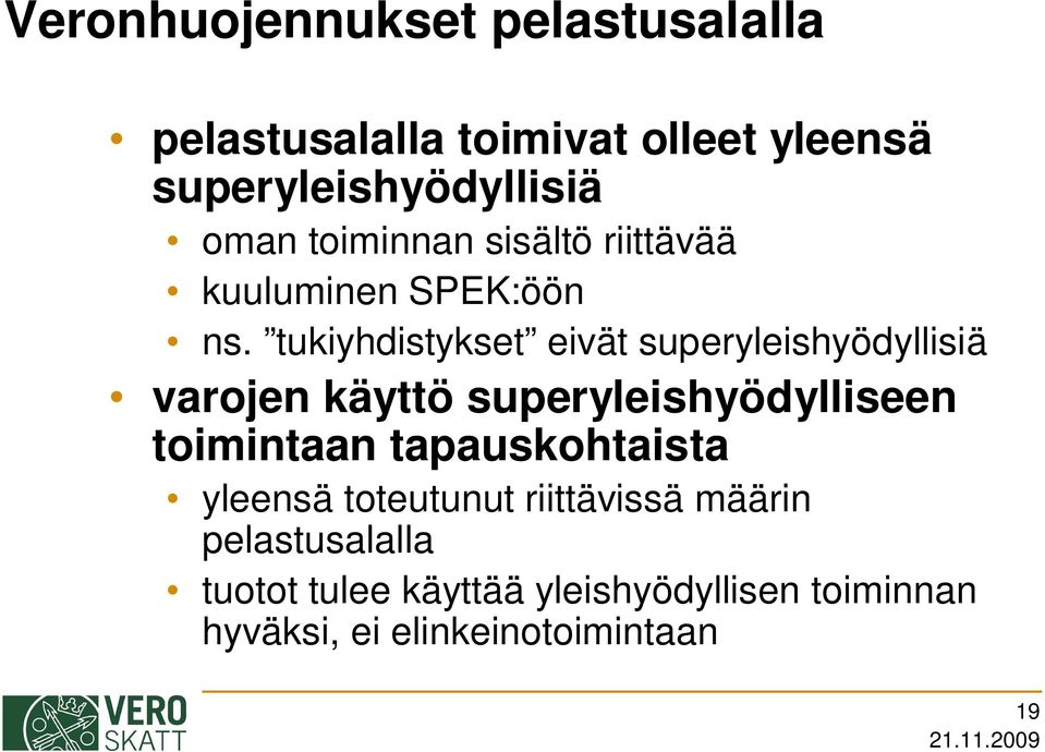 tukiyhdistykset eivät superyleishyödyllisiä varojen käyttö superyleishyödylliseen toimintaan