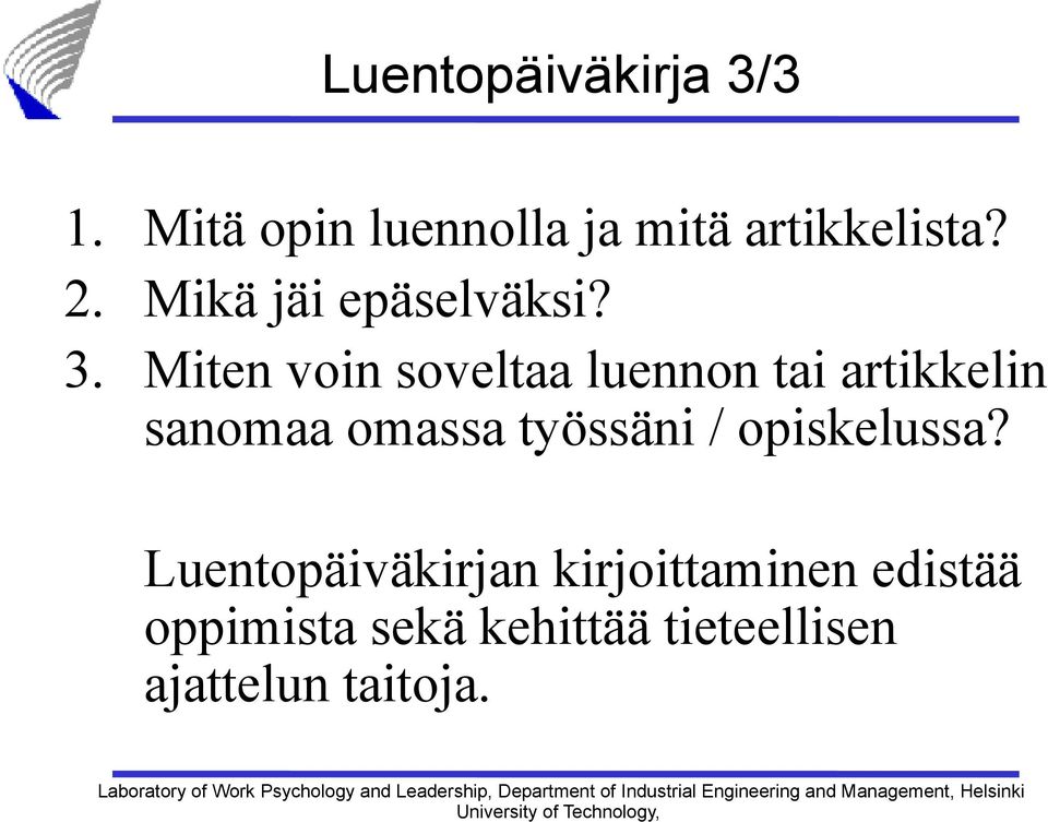 Miten voin soveltaa luennon tai artikkelin sanomaa omassa työssäni