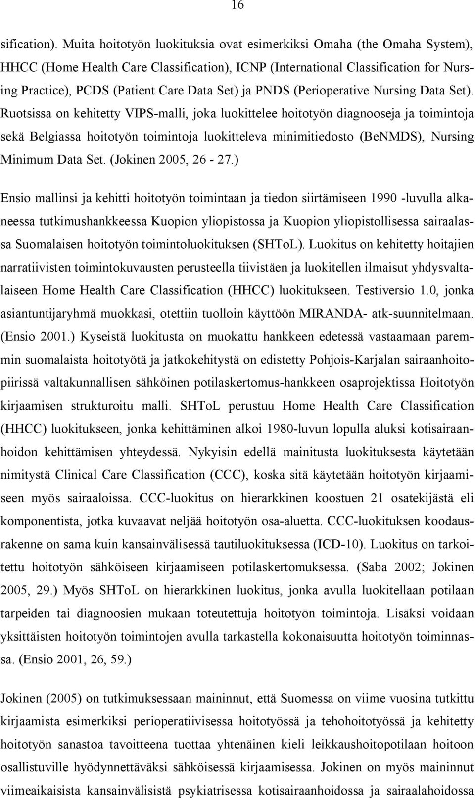 ja PNDS (Perioperative Nursing Data Set).