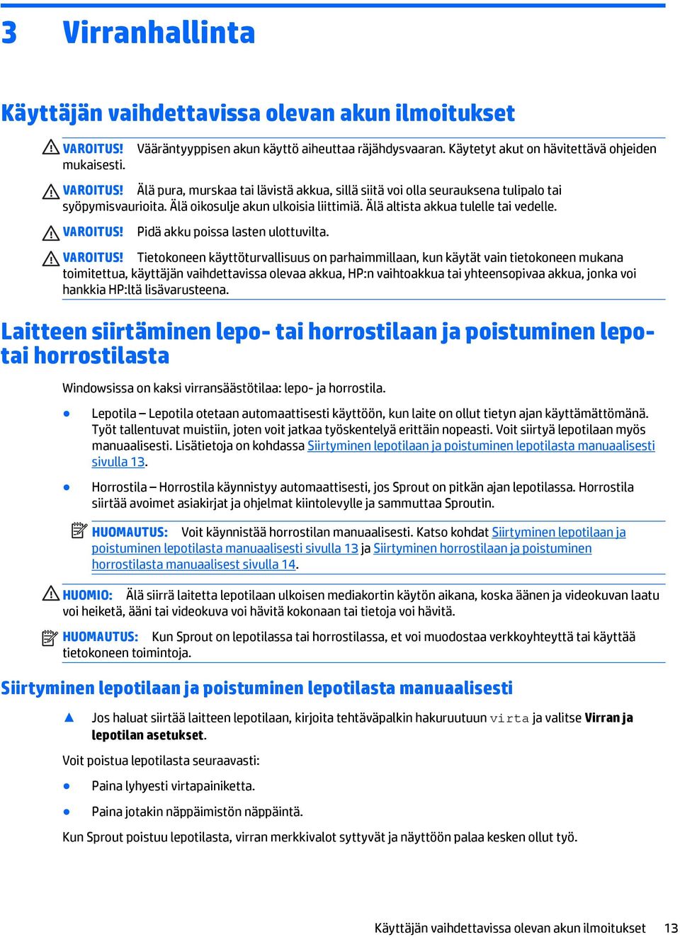 Pidä akku poissa lasten ulottuvilta. VAROITUS!