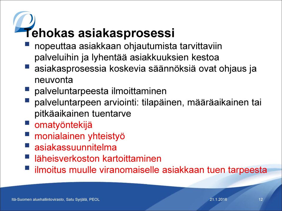 palveluntarpeen arviointi: tilapäinen, määräaikainen tai pitkäaikainen tuentarve omatyöntekijä monialainen