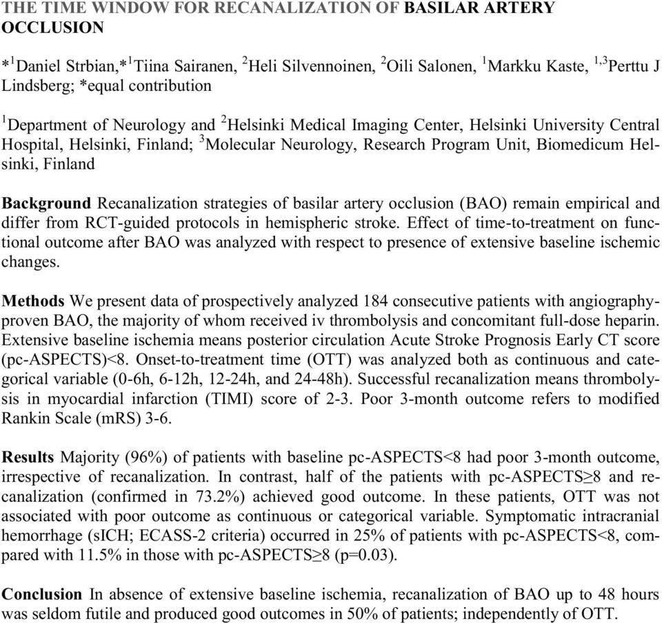 Background Recanalization strategies of basilar artery occlusion (BAO) remain empirical and differ from RCT-guided protocols in hemispheric stroke.