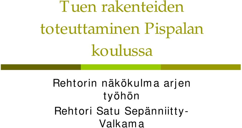 kouluss Rehtorin näkökulm