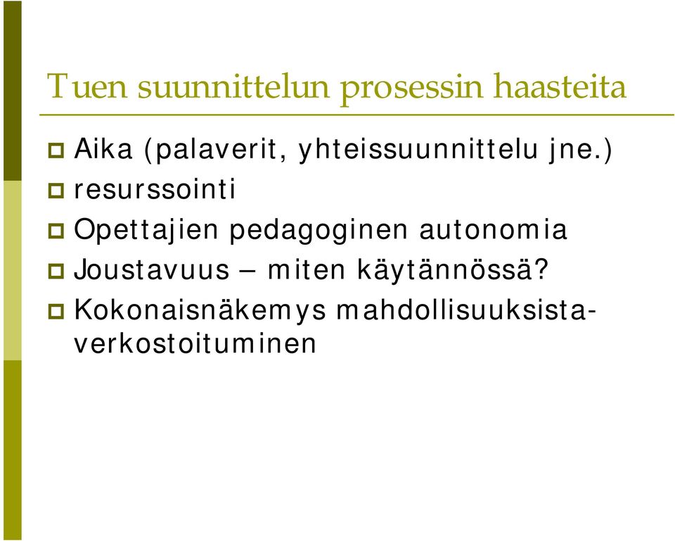 ) resurssointi Opettien pedgoginen utonomi