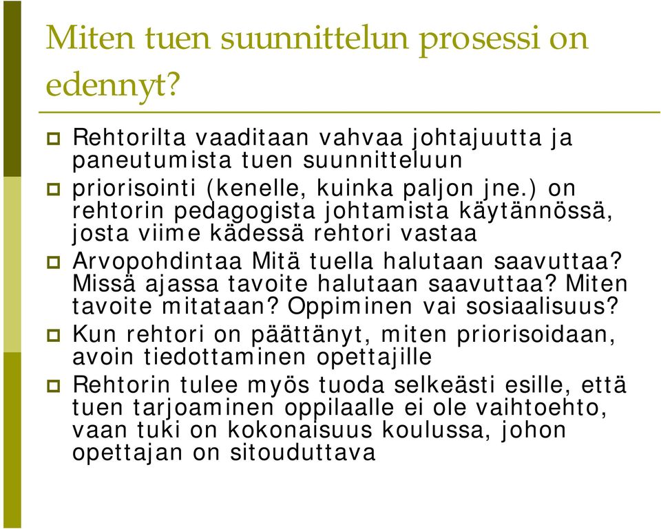 ) on rehtorin pedgogist ohtmist käytännössä, ost viime kädessä rehtori vst Arvopohdint Mitä tuell hlutn svutt?