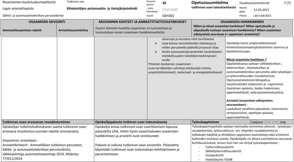 ympäristötietoisesti kiinteistöautomaatiojärjestelmien asennus ja käyttötoimissaan. Missä osaamista hankitaan?