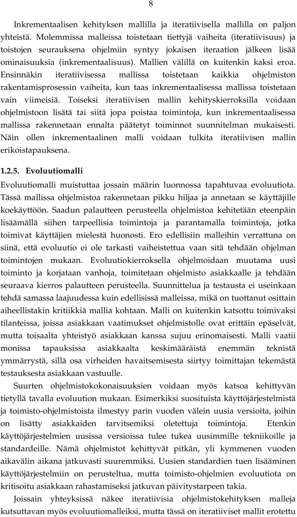 Mallien välillä on kuitenkin kaksi eroa.