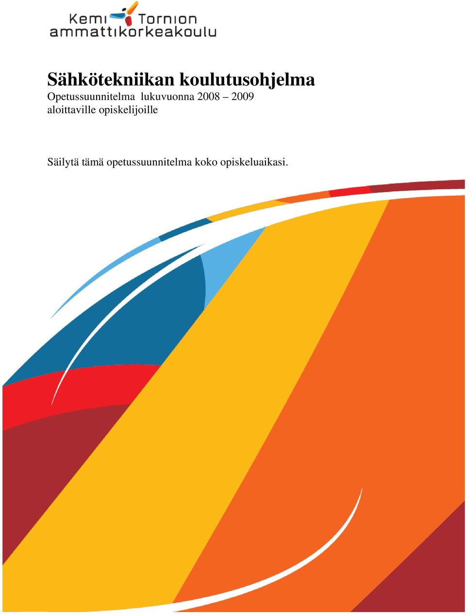 opiskelijoille Säilytä tämä